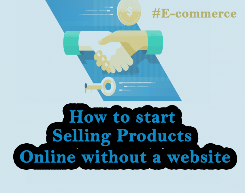 How to Start Selling Products Online without a website