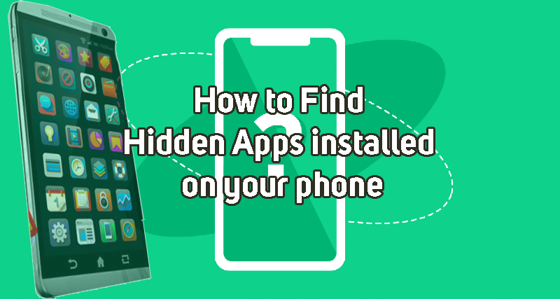 find hidden apps on my android phone