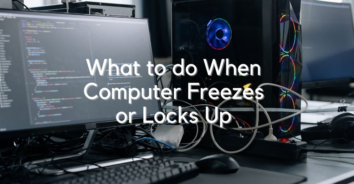 When Computer Freezes Or Locks Up Simple Solutions