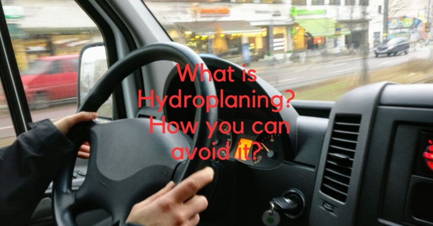 What is Hydroplaning? How you can avoid it?