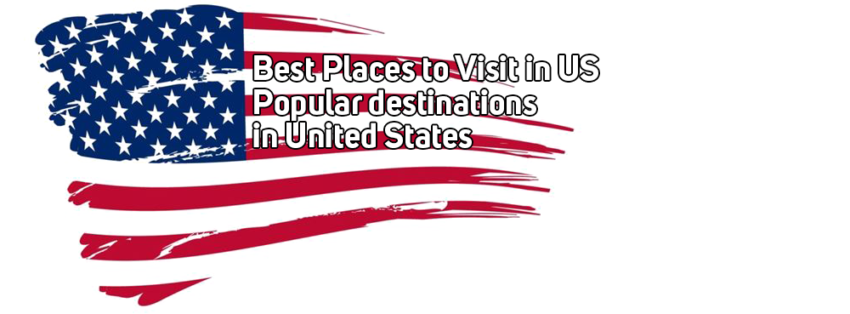 Best Places to Visit in US