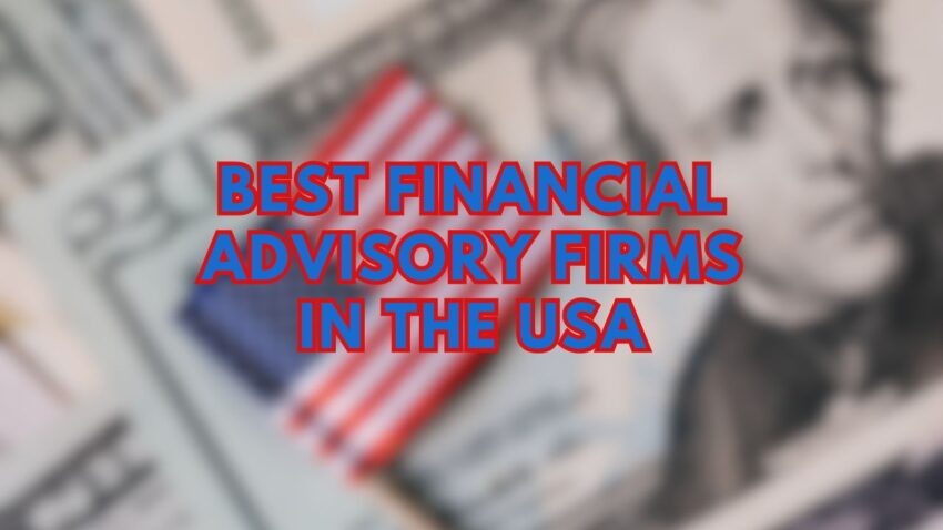 Best Financial Advisory Firms in the USA