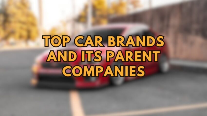 Top Car Brands and its Parent Companies