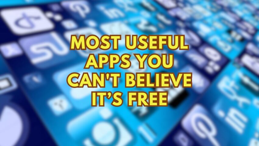 Most Useful Apps You Can't Believe it’s Free