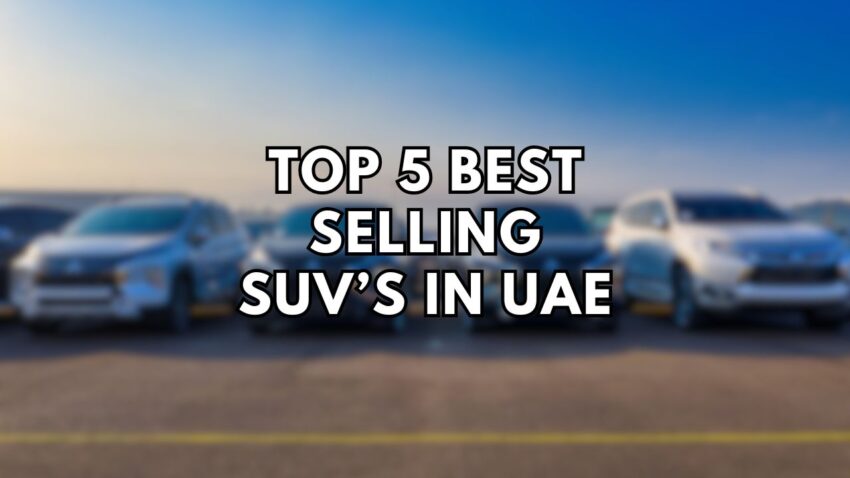 Top 5 Best Selling SUV’s in UAE