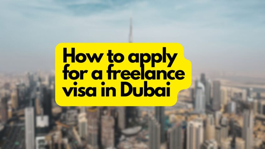 How to apply for a freelance visa in Dubai