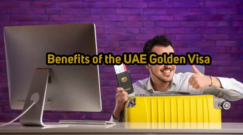 Benefits of the UAE Golden Visa