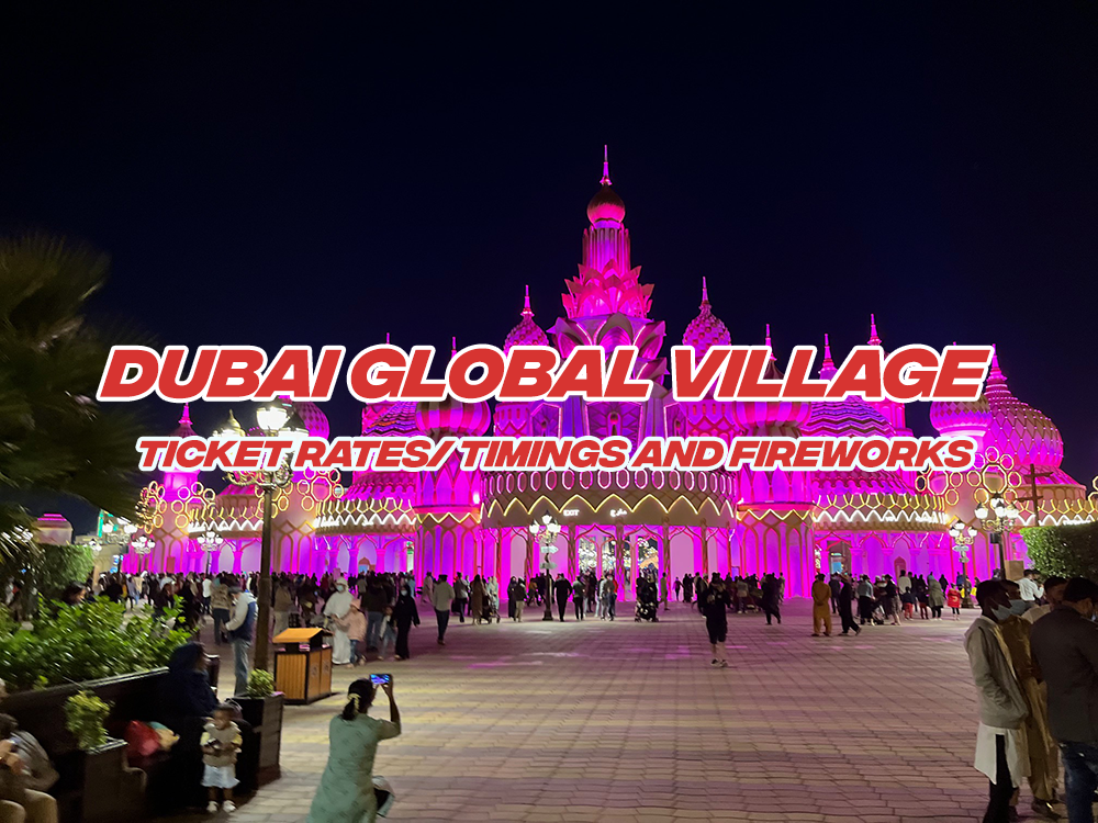 Dubai Global Village Ticket Rates/Timings and Fireworks