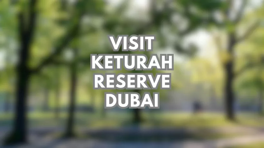 Visit Keturah Reserve Dubai